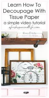Decoupage With Tissue Paper On Wood A Fresh Squeezed Life Decoupage Wood Decoupage Furniture Decoupage