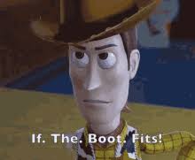 If the shoe fits phrase. If The Shoe Fits Meme Gifs Tenor