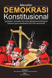 Konstitusi yang berlaku di indonesia saat ini adalah uud 1945 yang dibentuk sejak indonesia sukses memproklamasikan kemerdakaannya. Menafsir Demokrasi Konstitusional By Tifa Foundation Issuu