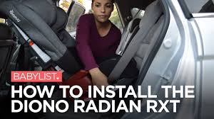 How To Install The Diono Radian Rxt Convertible Car Seat Babylist Youtube