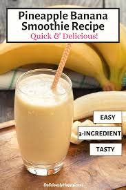 Healthy 3 Ingredient Pineapple Banana Smoothie Recipe Recipe Pineapple Banana Smoothie Smoothie Recipes Banana Smoothie