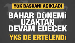 Bahar dönemi üniversiteler açılıyor mu? Yok Baskani Sarac Tan Son Dakika Aciklamalar Yks Ertelendi Mi Universiteler Acilacak Mi Detaylar Icin Tiklayin