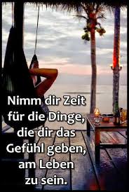 Nimm Dir Die Zeit Spruche Schone Spruche Zitate Nachdenkliche Spruche