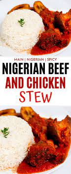 How To Make Nigerian Beef And Chicken Stew Sims Home Kitchen Chicken Stew Stew Recipes Spicy Recipes