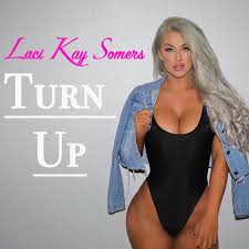 Turn Up - Single - Album by Laci Kay Somers - Apple Music