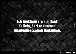 Ich Funktioniere Nur Dank Koffein Sarkasmus Und Lustige Bilder Spruche Witze Echt Lustig Sarkastische Spruche Witzige Spruche Spruche