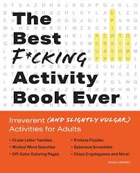 Coloring books aren't just for kids: Amazon Com The Best F Cking Activity Book Ever Irreverent And Slightly Vulgar Activities For Adults 9781612439051 Narvaez Nicole Books