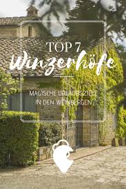 Wein Weinberge Winzer Winzerhof Landgut Landreise Landselection Urlaub Winzerhof Reisen