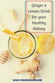 Ginger Lemon Drink For Healthy Kidney Ginger Juice Benefits Lemon Drink Healthy Kidneys
