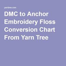 Dmc To Anchor Embroidery Floss Conversion Chart From Yarn