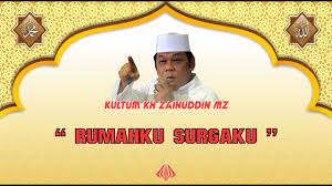 Maybe you would like to learn more about one of these? Kultum Kh Zainuddin Mz Rumahku Surgaku Youtube