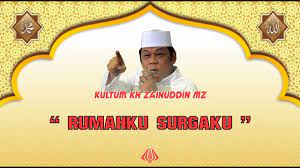 Read udah publish from the story rumahku surgaku by nurulalthafkhijatul (nurulaltha… baca selengkapnya Kultum Kh Zainuddin Mz Rumahku Surgaku Youtube