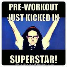 Pre Workout Just Kicked In Superstar Workout Memes Funny Workout Memes Gym Memes Funny