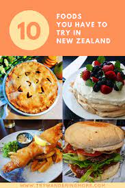 10 Foods You Have To Try In New Zealand New Zealand Food Food Nz Cuisine