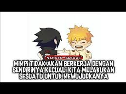 Pernahkah sobat ingin menyampaikan sesuatu kepada seseorang namun merasa tidak enak, atau sungkan bahkan. Kata Kata Quotes Anime Sasuke