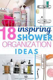 The shower caddy, stainless steel, and anodized aluminum are the perfect option to organize your bathing essentials without cluttering the bathroom counter. 18 Shower Organization Ideas That Ll Make You Re Think Bathroom Organization Learn Along With Me