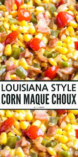 Corn Maque Choux Recipe Cajun Style Louisiana Classic Recipe With Authentic Flavors Side Dish Reci Corn Recipes Side Dishes Corn Side Dish Louisiana Recipes