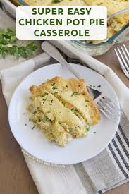 Easy Chicken Pot Pie Casserole Recipe Dinner Recipes Easy Family Chicken Pot Pie Casserole Easy Chicken Pot Pie