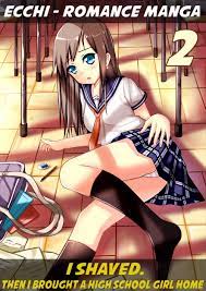 Cool Ecchi Manga: I Shaved. Then I Brought A High School Girl Home Manga  Full Vesion. Vol 2: by Bob Nafe | Goodreads