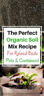 And mel's mix™ does an amazing job at both retaining valuable moisture while allowing for excellent drainage so your plants don. The Perfect Diy Organic Soil Mix For Your Garden Raised Bed Pots And Containers Rich In Nutrients A Organic Soil Mix Raised Garden Soil Vegetable Garden Soil