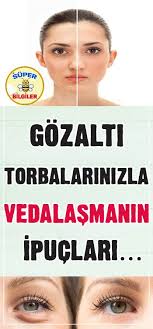 Gozalti Torbalarinizla Vedalasmanin Ipuclari Cilt Bakimi Ipuclari Bitkisel Tarifler