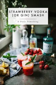 Simple Summery Strawberry Smash With Vodka Or Gin A Daily Something Strawberry Cocktails Gin Recipes Quick Cocktail