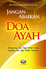 Doa supaya dikurniakan anak yang mentaati perintah allah. Jangan Abaikan Doa Ayah Al Mawardi Prima