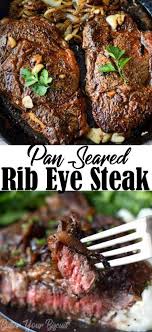 Pan Seared Garlic Rib Eye Steak Butter Your Biscuit Recipe Grilled Steak Recipes Ribeye Steak Recipes Steak Dinner