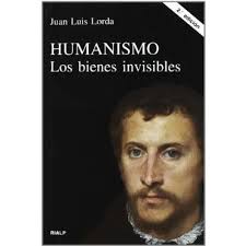 Humanismo. Los Bienes Invisibles Juan Luis Lord Envío Gratis