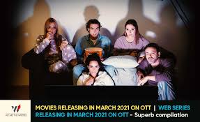 Check out march 2021 movies and get ratings, reviews, trailers and clips for new and popular movies. Movies Releasing In March 2021 On Ott Web Series Releasing In March 2021 On Ott Superb Compilation We Are The Writers