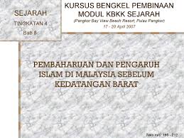 Islam in malaysia is represented by the shafi'i version of sunni theology and jurisprudence, while defining malaysia constitutionally a secular state. Bab 8 Pembaharuan Dan Pengaruh Islam Di Malaysia Sebelum Kedatangan Barat By Ameer Ashraf Bin Nor Affandi Issuu