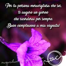 Buon Compleanno Cognata Gli Auguri Piu Belli Del 2021