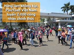 Xây dựng và sửa đổi lại các biểu mẫu cho phù hợp. Hang Lam Khong Ká»‹p Pouyuen Viá»‡t Nam Tuyá»ƒn 2 000 Cong Nhan Chinh Thá»©c