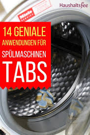 14 Geniale Anwendungen Mit Spulmaschinentabs Haushaltsfee Org In 2020 Waschmaschine Reinigen Spulmaschinentabs Haushaltsreinigungstipps