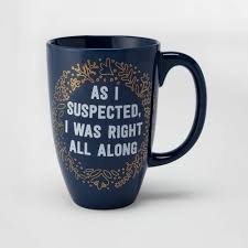 26oz Porcelain As I Suspected I Was Right All Along Mug Blue Threshold Mugs Coffee Mugs Funny Coffee Mugs