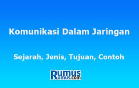 Komunikasi Dalam Jaringan Sejarah Jenis Tujuan Contoh