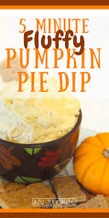 5 Minute Fluffy Pumpkin Pie Dip Recipe Pumpkin Pie Dip Pie Dip Fluffy Pumpkin