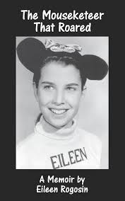 The Mouseketeer That Roared: A Memoir: Rogosin, Eileen, McLain, Bob,  Rogosin, Roy: 9781683902584: Amazon.com: Books