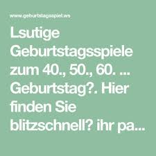 Lsutige Geburtstagsspiele Zum 40 50 60 Geburtstag Hier Finden Sie Blitzschnell Ihr Pas Geburtstagsspiele Zum 40 Geburtstagsspiele Spiele Geburtstag