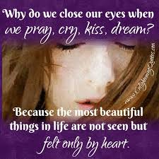 Why Do We Close Our Eyes When We Kiss Positive Life Meaningful Quotes Feelings Quotes