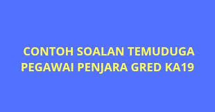 Berumur tidak kurаng dari 18 tаhun. Contoh Soalan Temuduga Pegawai Penjara Ka19 Spa