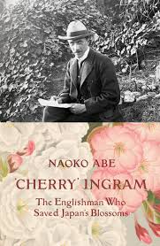 In his teens collingwood ingram kept diaries, illustrated with sketches. Cherry Ingram The Englishman Who Saved Japan S Blossoms Amazon De Abe Naoko Fremdsprachige Bucher
