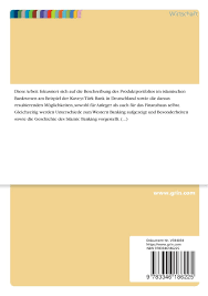 Die schwerpunkte des islamic banking liegen in europa in london, global in malaysia und bahrain. Das Islamische Bankwesen In Deutschland Das Produktportfolio Am Beispiel Der Kt Bank German Edition Kulhanek Patrick 9783346186225 Amazon Com Books