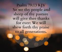 Psalm 79:1-13 KJV [1] O God, the heathen are come into thine inheritance;  Thy holy temple have they defiled; They have laid Jerusalem on heaps. [2]  The dead bodies of thy servants
