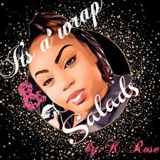 It's a Wrap & Salads By: K. Rose