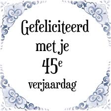 Bol Com Verjaardag Tegeltje Met Spreuk 45 Jaar Gefeliciteerd Met Je 45e Verjaardag Cadeau