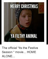 The wet bandits are style icons. Merry Christmas Ya Filthy Animal The Official Its The Festive Season Movie Home Alone Being Alone Meme On Me Me