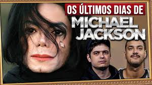 Os ÚLTIMOS DIAS de MICHAEL JACKSON