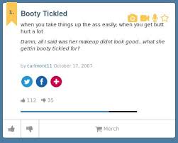 Я пойду — слушай, я просто не могу это принять. Urban Dictionary A Twitter Glrltalk Booty Tickled When You Take Things Up The Ass Easily When You Get Butt Hurt A Lot Http T Co Tqctg1ovhg Http T Co Syi2gcyddl