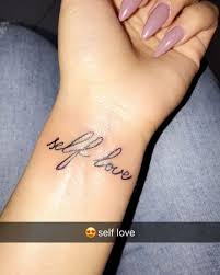 Pin By Me Myself I On T A T O O S P E I R C I N G S Self Love Tattoo Love Wrist Tattoo Wrist Tattoos